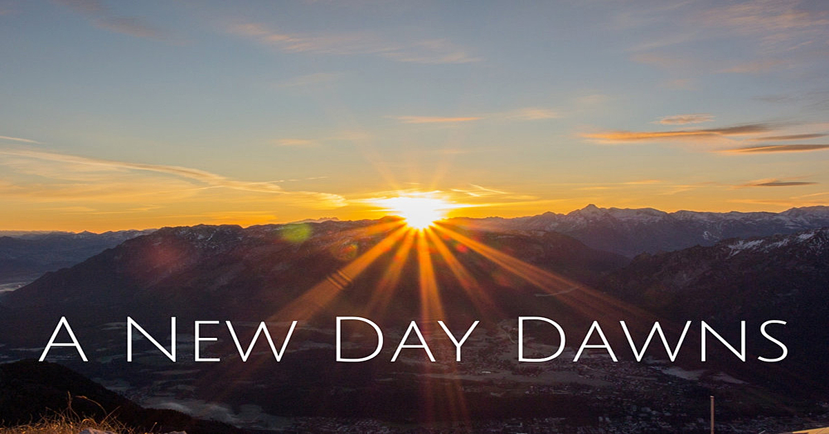 A New Day Dawns