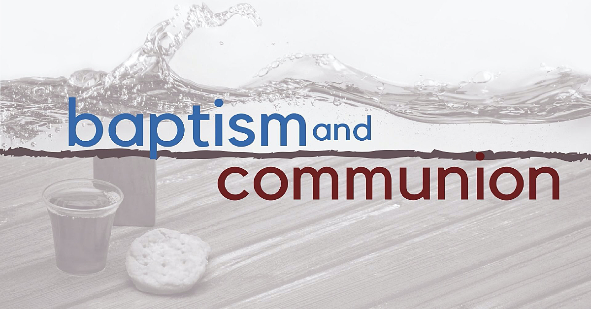 Baptism and Communion