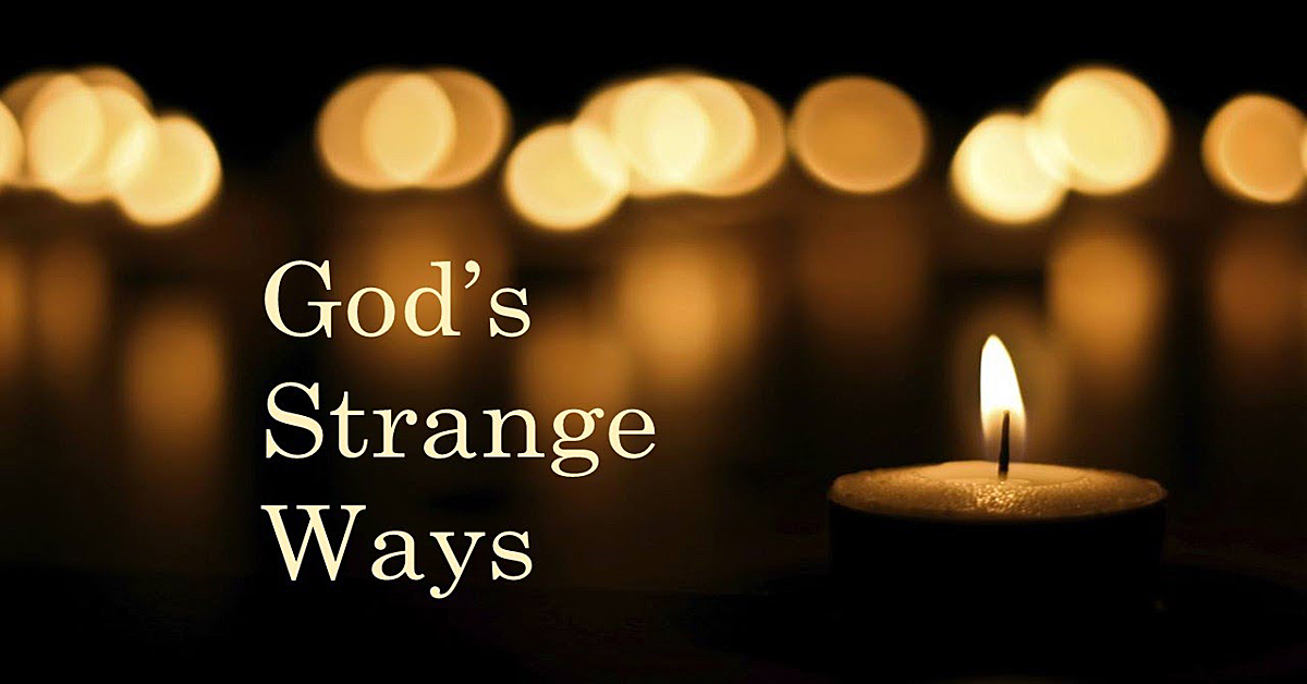 God’s Strange Ways