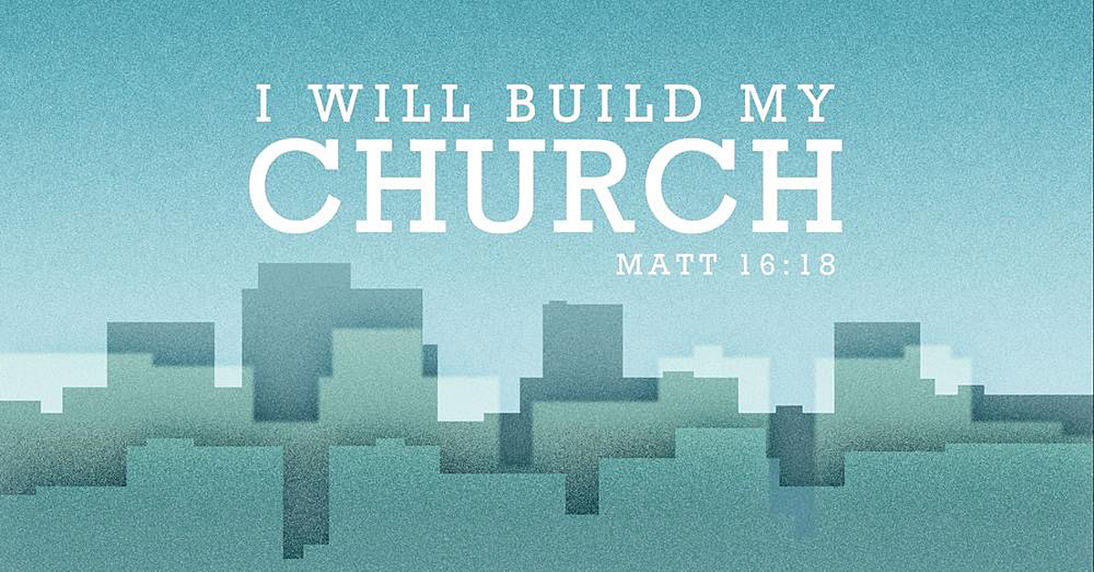 ‘I Will Build My Church’
