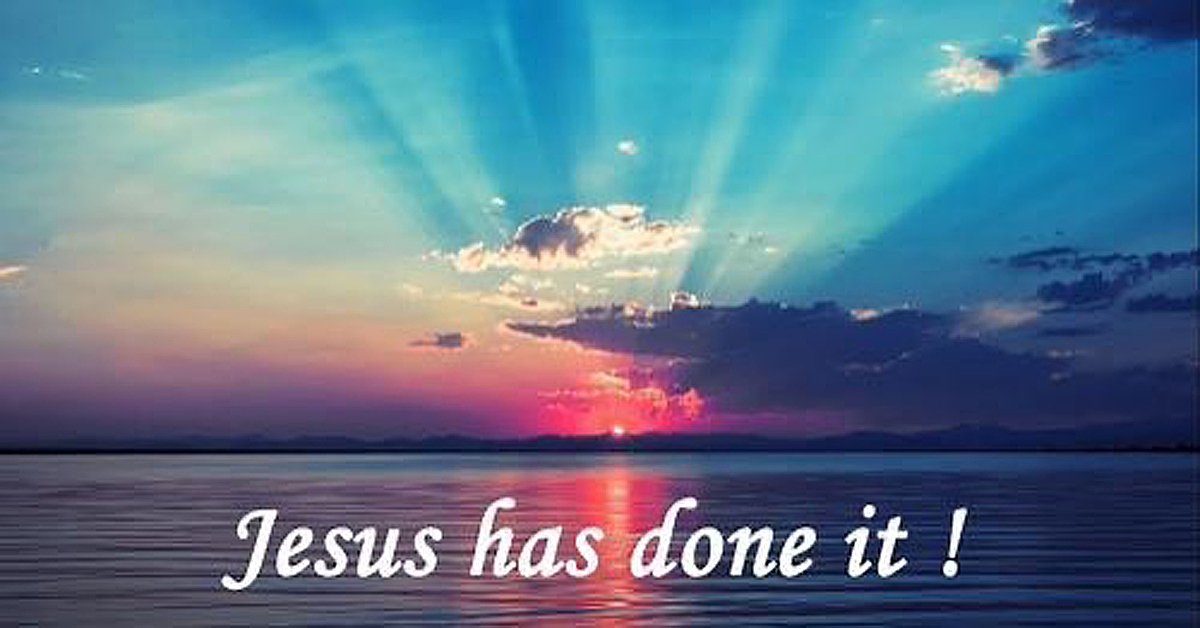 Jesus Has Done it