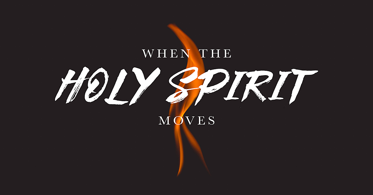 WHEN THE HOLY SPIRIT MOVES ( 9 )