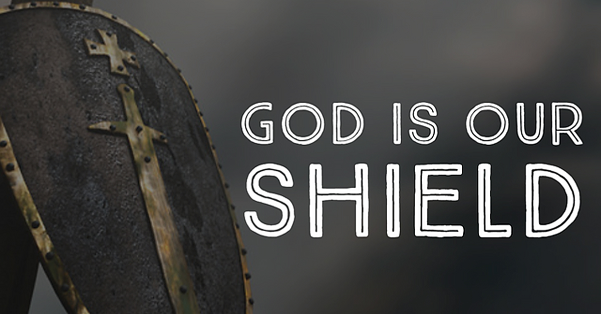 God is our Shield