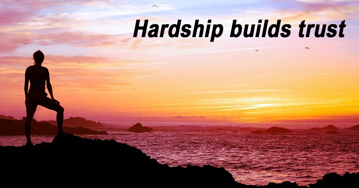 Hardship builds trust