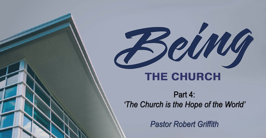 Being the Church (4)‘The Hope of the World’