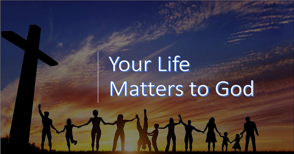 Your life matters to God