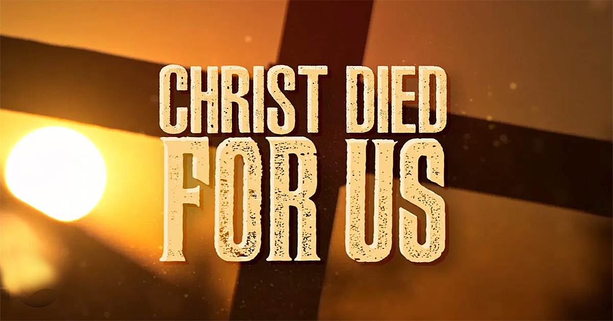 Christ died for us