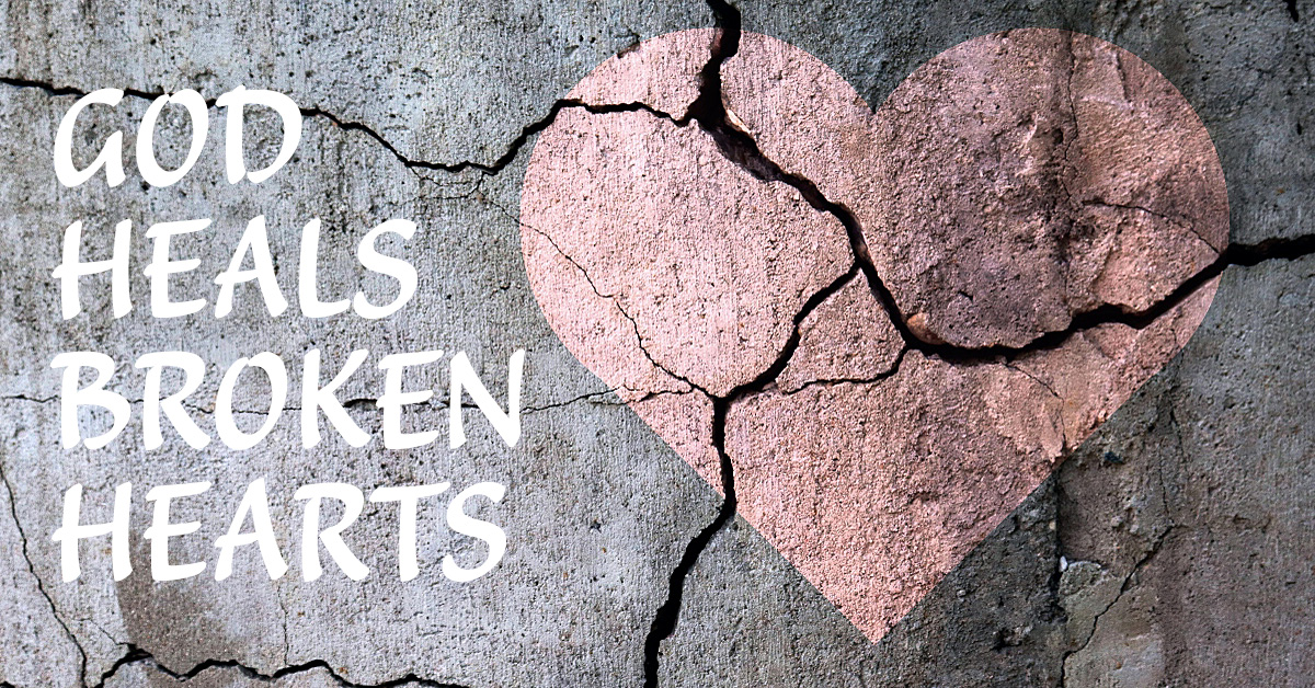 God heals broken hearts