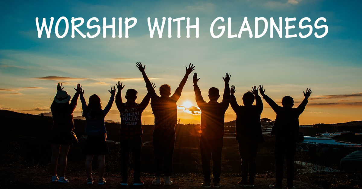 Worship with Gladness