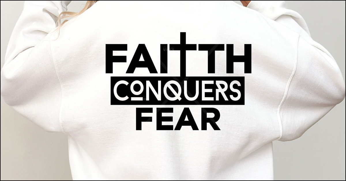 Faith Conquers Fear