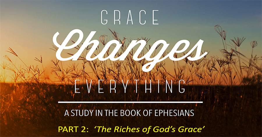 Ephesians:2. The Riches of God’s Grace