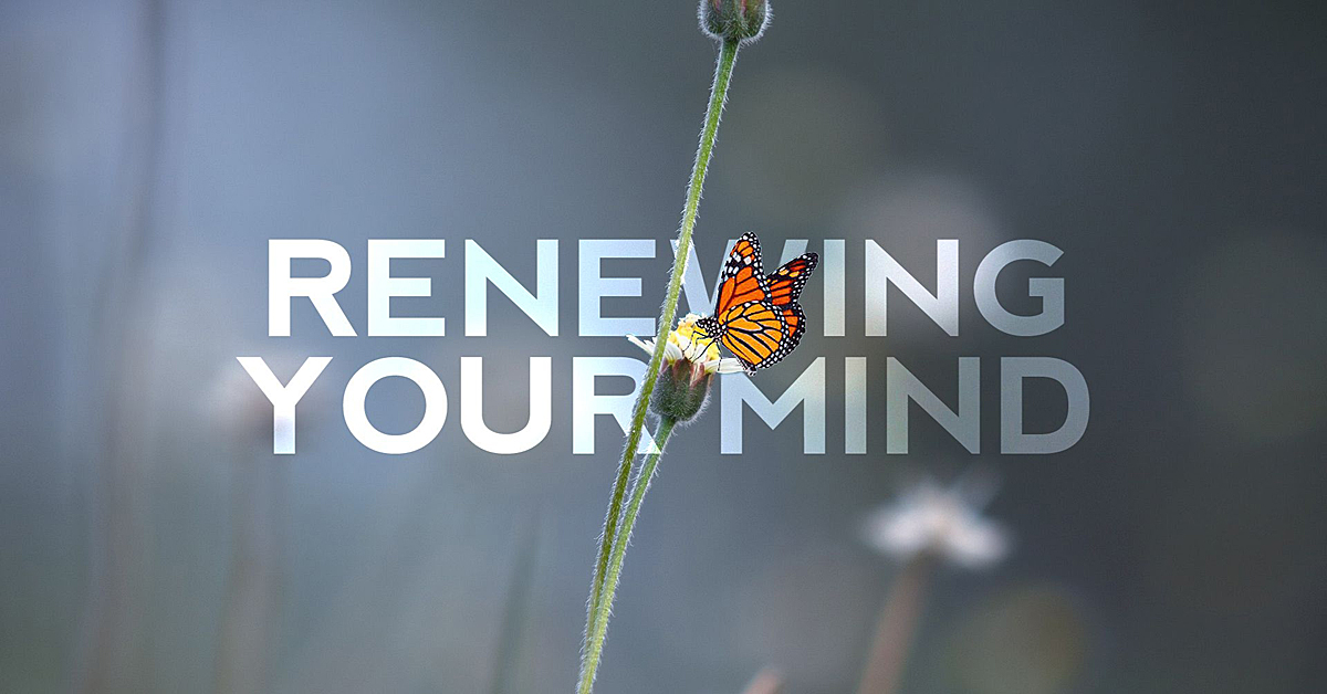 Renewing Your Mind